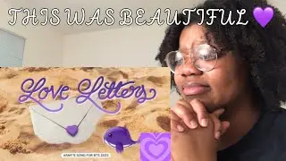 ARMY SONG FOR BTS &ldquo;LOVE LETTERS&rdquo; MV *Reaction* WARNING this is definitely a tear jerker