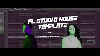Professional House Template - FL Studio (MK, Hannah Wants Style) [FLP]