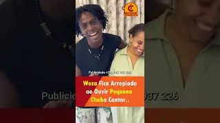 Weza Fica Arrepiada Ao Ouvie Pequeno Chaba