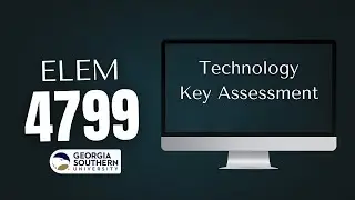 Technology Key Assessment Instructions (ELEM 4799)