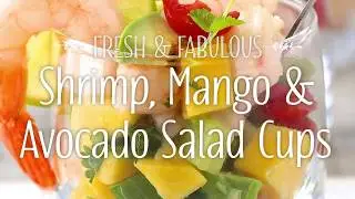 Shrimp, Mango & Avocado Salad Cups