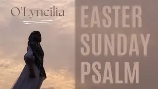 O'Lyncilia - Easter Sunday Psalm 2024 - This is the day the Lord has made.