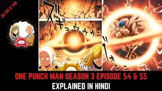 OPM Season 3 Episode 54 and 55 (Chapter 139 and 140) Explained in Hindi | Must Watch