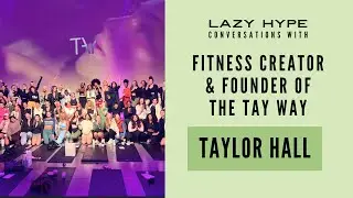 From Basketball to Building a Fitness Community | The TAY Way with Taylor Hall