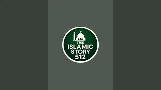 The Islamic Story 512 is live!