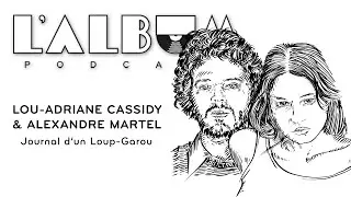 Lou-Adriane Cassidy et Alexandre Martel : Journal d'un Loup-garou