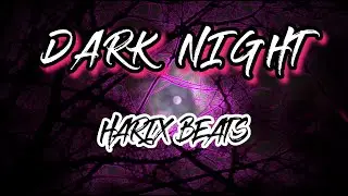DARK NIGHT - HARIX BEATS || [FREE] HORROR TYPE BEAT  || COUNT TRAPULA || 2020