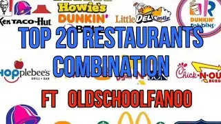Top 20 restaurants combination (ft Oldschoolfan00)