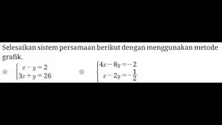 Selesaikan sistem persamaan berikut dengan menggunakan metode grafik