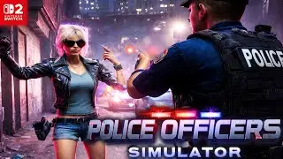 POLICE OFFICERS SIMULATOR - Nintendo Switch 2 Gameplay
