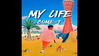 COME-T  / MY LIFE