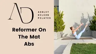 Ashley DeLeon Pilates Reformer on the Mat Abs // 20 Minute Abs, No Equipment, Low Impact