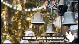 I HEARD THE BELLS ON CHRISTMAS DAY