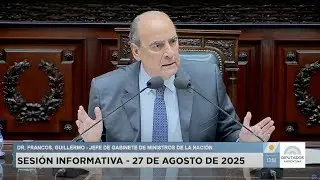 🇦🇷 SESIÓN INFORMATIVA: 27 de agosto de 2025 - Dr. Guillermo Francos | Diputados Argentina - COMPLETA