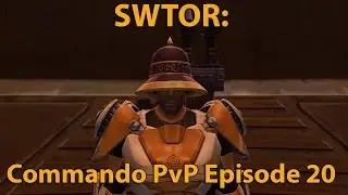 SWTOR: Gunnery Commando PvP Episode 20 (Level 60)