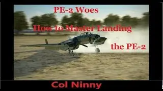 (68) IL-2 How to land a Pe-2 -  Why is it so difficult to land a PE-2?