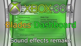 Xbox 360 Blades Dashboard Sound Effects Remake (90% Accurate)