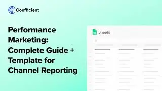 Performance Marketing: Complete Guide + Template for Channel Reporting