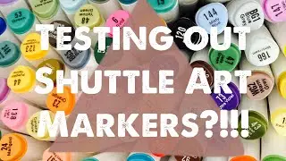 TESTING OUT SHUTTLE ART MARKERS!!!