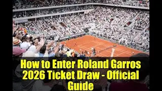 How to Enter Roland Garros 2026 Ticket Draw - Official Guide
