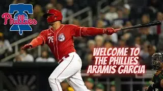 WELCOME TO THE PHILLIES ARAMIS GARCIA #ARAMISGARCIA, #MLB, #PHILLIES