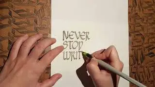 Writing NEVER STOP WRITING in Uncial
