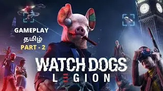 Watch Dogs : Legion - Tamil Gameplay - Part 2