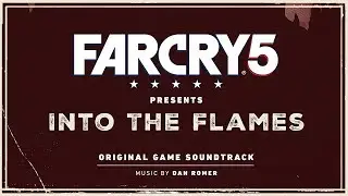 Now He's Our Father | FC5 Presents: Into The Flames (OST) | Dan Romer ft. Greg Holden