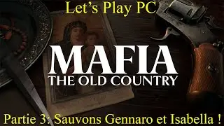 Let's Play Mafia The Old Country Partie 3: Sauvons Gennaro et Isabella !