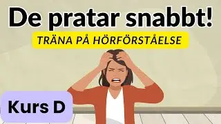 Hur mycket svenska förstår du ? Lyssna och testa dig själv! (SFI D)