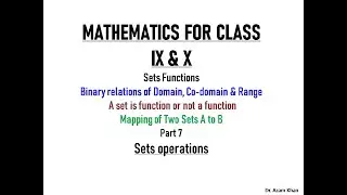 Binary relations, Domain, Co-domain & Range, Function & not function, Mapping of Two Sets (Part 7)