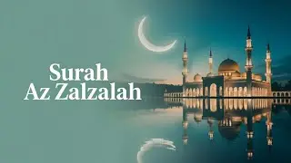🌍 The Power of Surah Az-Zalzalah – When the Earth Will Shake