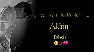 || ye mera aakhri faisla hai status || Akhiri Faisla,😔Sad Status Video For Boy || Akcrieation