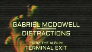 Distractions (Official Audio) - Gabriel McDowell