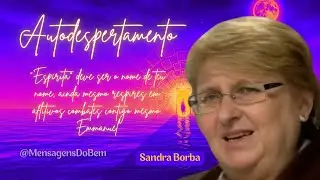 AUTODESPERTAMENTO  Sandra Borba ❤️  @MensagensDoBem @canalfep  #mensagensdobem