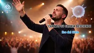 “CUANDO SU GLORIA DESCIENDE