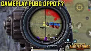 Gameplay PUBG MOBILE Oppo F7 New Update 1.2.0 || FrameDrop?🤔