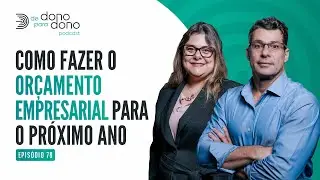 #78 Como fazer o or&ccedil;amento empresarial para o pr&oacute;ximo ano