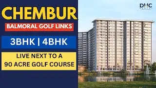 Новый проект Rustomjee Balmoral Golf Links | Роскошные апартаменты с 3 и 4 спальнями в Чембуре, М...