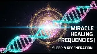 528Hz Miracle Healing Frequencies | Relaxation, Stress Relief & DNA Repair