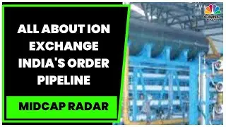 Ion Exchange India's Aankur Patni Exclusive On The Firm's Order Pipeline & Exports Outlook