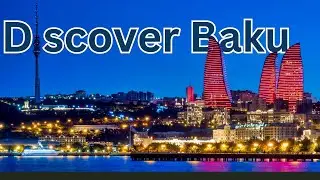 Discover Baku One of the Safest Capitals