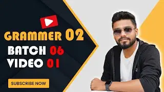 Grammar 02 Batch 06 Video 01