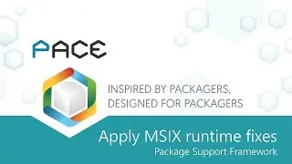 Apply MSIX fixes, fixups (Package Support Framework) - PACE Suite 5.5.x