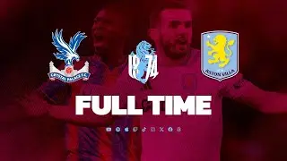 Full Time: Crystal Palace 4 - Aston Villa 1- Villa's WORST defeat under Emery. MATCH REACTION