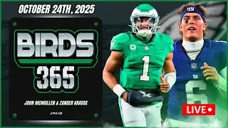Birds 365: A Philadelphia Eagles Show | Friday October 24th, 2025