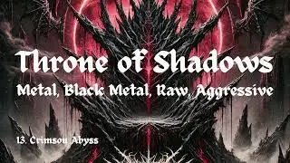 13. Crimson Abyss. Throne of Shadows, Metal, Black Metal, Raw, Aggressive