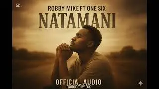 Robby Mike Ft One Six_-_Natamani (Official Music Audio)
