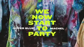 We Now Start to Party (Official Audio) | Super Blue x Machel Montano | Soca 2019