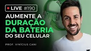 Live passo a passo #190 - Aumente a duração da bateria do seu celular